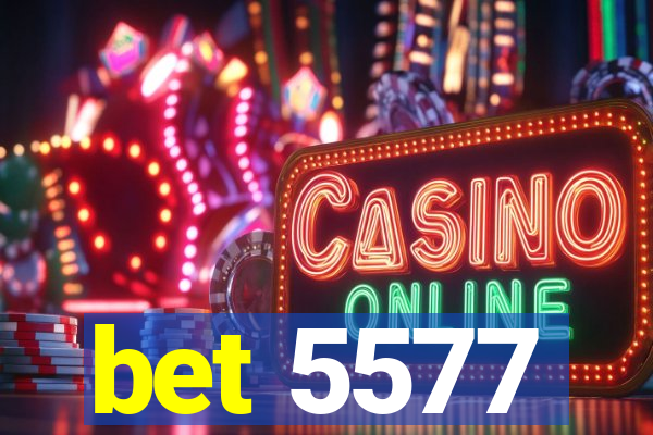 bet 5577